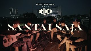 ROOFTOP SESSION WITH ST LOCO - SANTAI SAJA