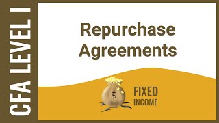 CFA Level I Fixed Income  Repurchase Agreement