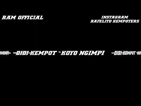DIDI KEMPOT~ KOYO NGIMPI