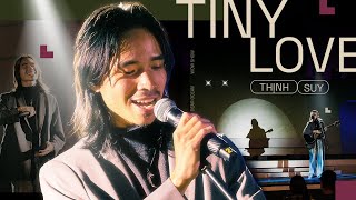 Video thumbnail of "Tiny Love - Thịnh Suy live at #DearOcean"