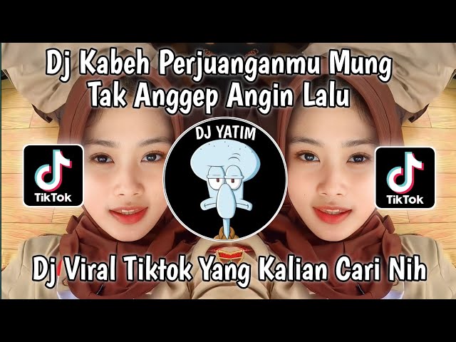 DJ KABEH PERLJUANGANMU MUNG TAK ANGGEP ANGIN LALU | DJ SAKTENANE MENGKANE VIRAL TIKTOK TERBARU 2023 class=