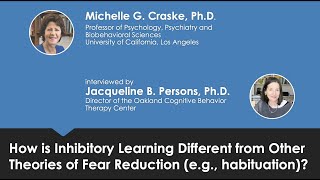 MICHELLE CRASKE - How is Inhibitory Learning Different from Other Theories of Fear Reduction?