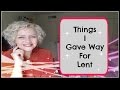 Things I Gave Way for Lent