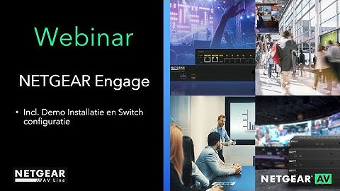 Engage Deel 1: NETGEAR Engage Introductie met VLAN configuratie Demo