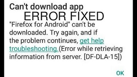 How to fix error while retrieving information from server [DF-DLA-15] Google play store