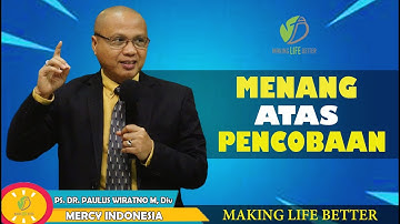 KOTBAH KRISTEN || MENANG ATAS PENCOBAAN || By Ps. PAULUS WIRATNO || MAKING LIFE BETTER