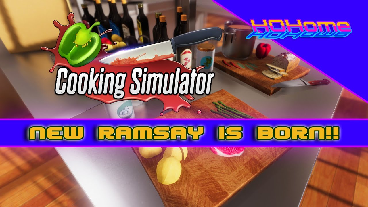 Cooking Simulator Gameplay: New Gordon Ramsay is born!!! - YouTube