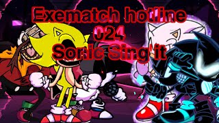 Exematch Hotline 024 Sonic Sing it /  FNF vs Sonic.exe