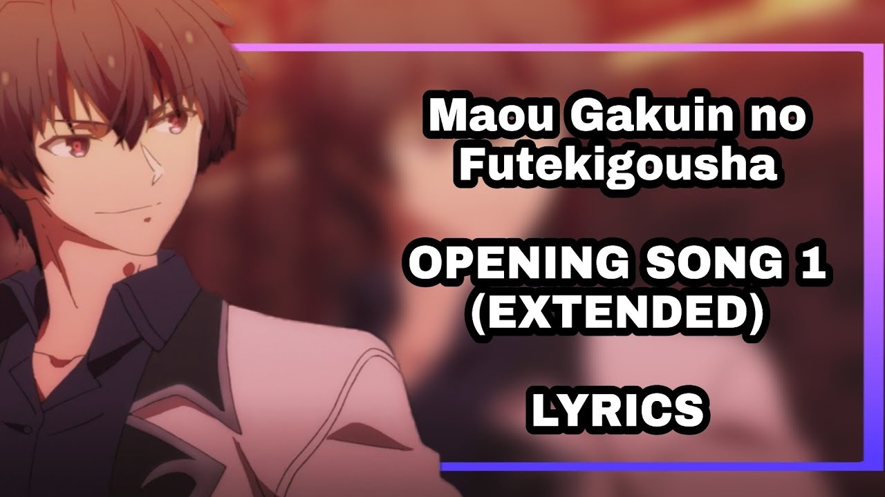 Op maou gakuin no futekigousha opening song with lyrics youtube