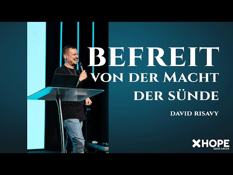 Befreit von der Macht der Sünde  | David Risavy | Gottesdienst