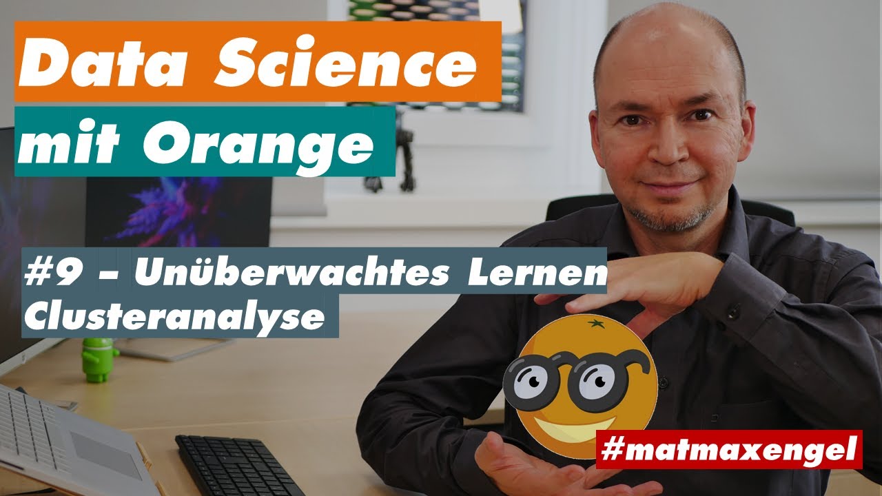 #9 Data Science mit Orange - Unüberwachtes Lernen mit der Clusteranalyse