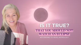 Is it true that you shouldn't watch an Eclipse?