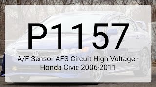 DTC P1157: A/F Sensor AFS Circuit High Voltage - Honda Civic 2006-2011