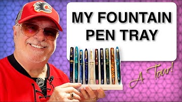 My Fountain Pen Tray Tour - Warning: EYE CANDY!!