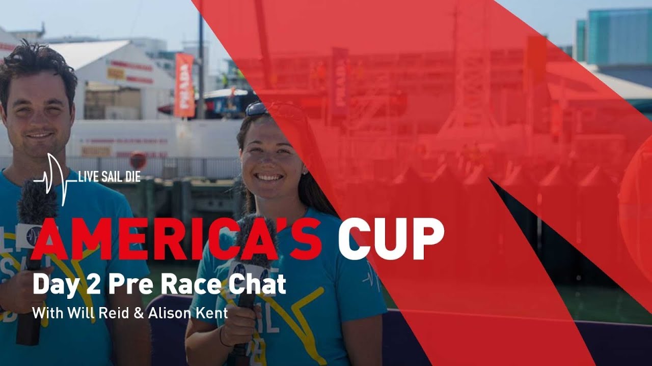 36th America’s Cup Day 2 - Pre Race Chat