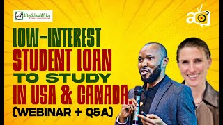 Get Low-Interest Student Loans to Study in US and Canada - Webinar by After School Africa
