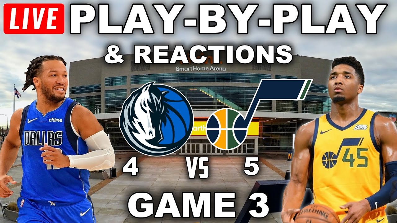 Dallas Mavericks vs Utah Jazz Game 3 Live Play-By-Play and Reactions