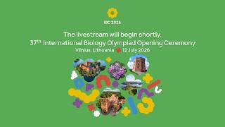 37th International Biology OlympiadClosing & Awards Ceremony Vilnius, Lithuania | 18 July 2026
