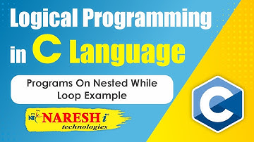 Programs on Nested while loop Example | Logical Programming in C | Naresh IT