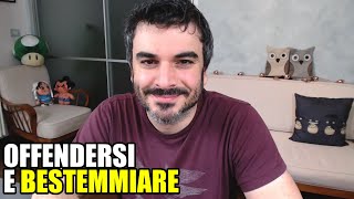 Offendersi e bestemmiare