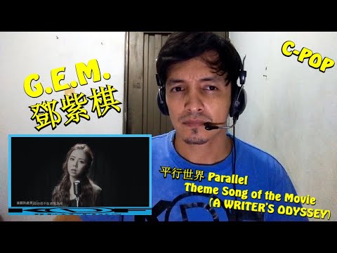 G.E.M.鄧紫棋 - Parallel (平行世界) (Theme Song of the Movie - A WRITER'S ODYSSEY) 2K-DF REACTION C-POP