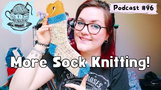 More Sock Knitting! Ep. 96 ¦ The Corner of Craft Knitting &amp; Crochet Podcast
