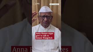 'Don't wait for a tragedy': Anna Hazare on Wangchuk