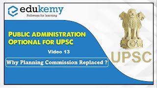 Why Planning Commission Replaced by NITI AYOG? | Public Administration Optional | Edukemy for UPSC