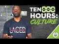 TEN000HOURS EPISODE 10  - THE CULTURE