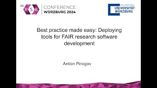 [deRSE24 Würzburg] Anton Pirogov - Best practice made easy: Deploying tools for FAIR development