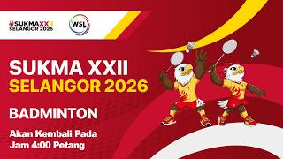 Badminton | SUKMA XXII Selangor 2026 | ( 23 - Ogos - 2026 )