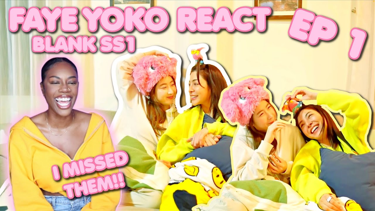Faye&Yoko React BLANK THE SERIES SS1 ✿ EP 1 [ REACTION ]