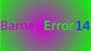 Barney Error 14