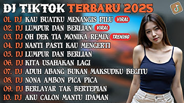 DJ TIKTOK TERBARU 2025 | DJ KAU BUATKU MENANGIS PILU🎵DJ LUMPUR DAN BERLIAN🎵| FULL ALBUM