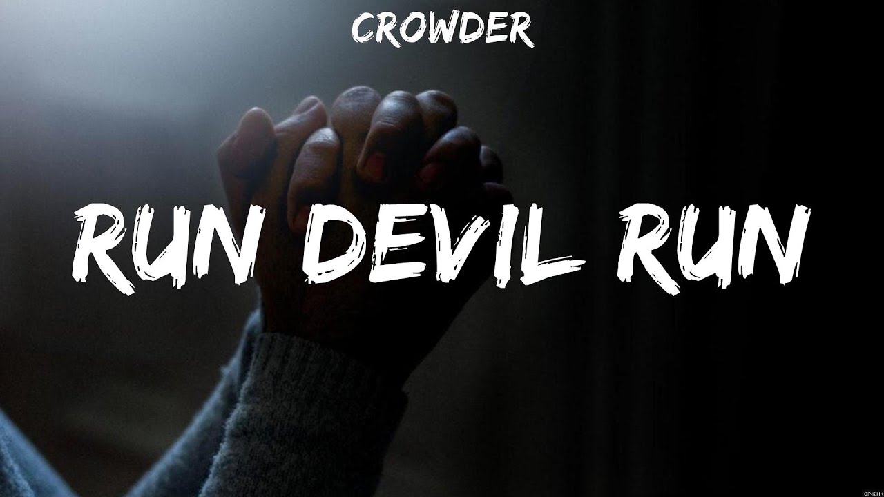 Run Devil Run Crowder (Lyrics) WORSHIP MUSIC YouTube