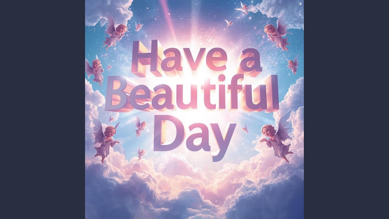 Have a beautiful day