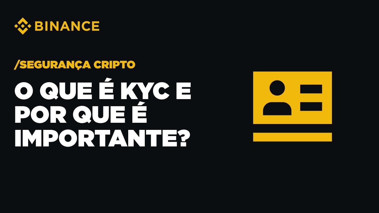 O que é KYC e por que é importante? | Binance