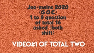 Jee-mains 2020   "  G.O.C  "  VIDEO #1   ( both shift) with detail solution and explanation