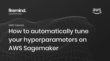 AWS: How to automatically tune your hyperparameters on Sagemaker - Tutorial