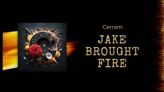 Jake Bought Fire Cerram Haunting Rock Song Official Music Video