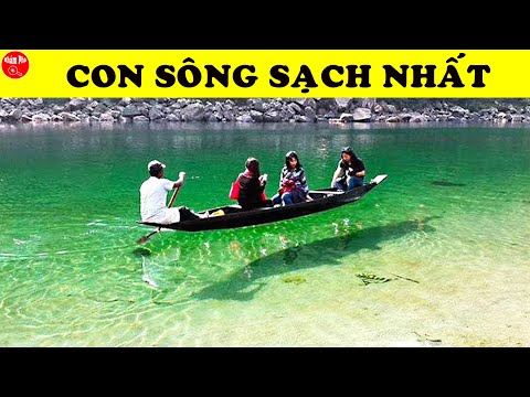 Video: Sông Sạch Nhất Thế Giới ở đâu