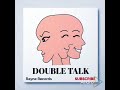 Double talk #raynerecords  EP.