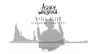 Ashley Wallbridge feat. Evan Henzi - Still Alive (Full Song) chords