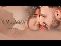 Ik mulaqaat full  raja sandhu  latest punjabi songs 2023  new punjabi songs 2023