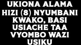 UKIONA ALAMA HIZI (8) NYUMBANI  KWAKO, BASI USIACHE TAA VYOMBO WAZI USIKU