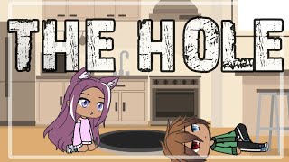 The Hole || Gacha Life Skit