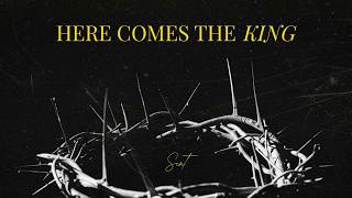 Sent / Here Comes the King