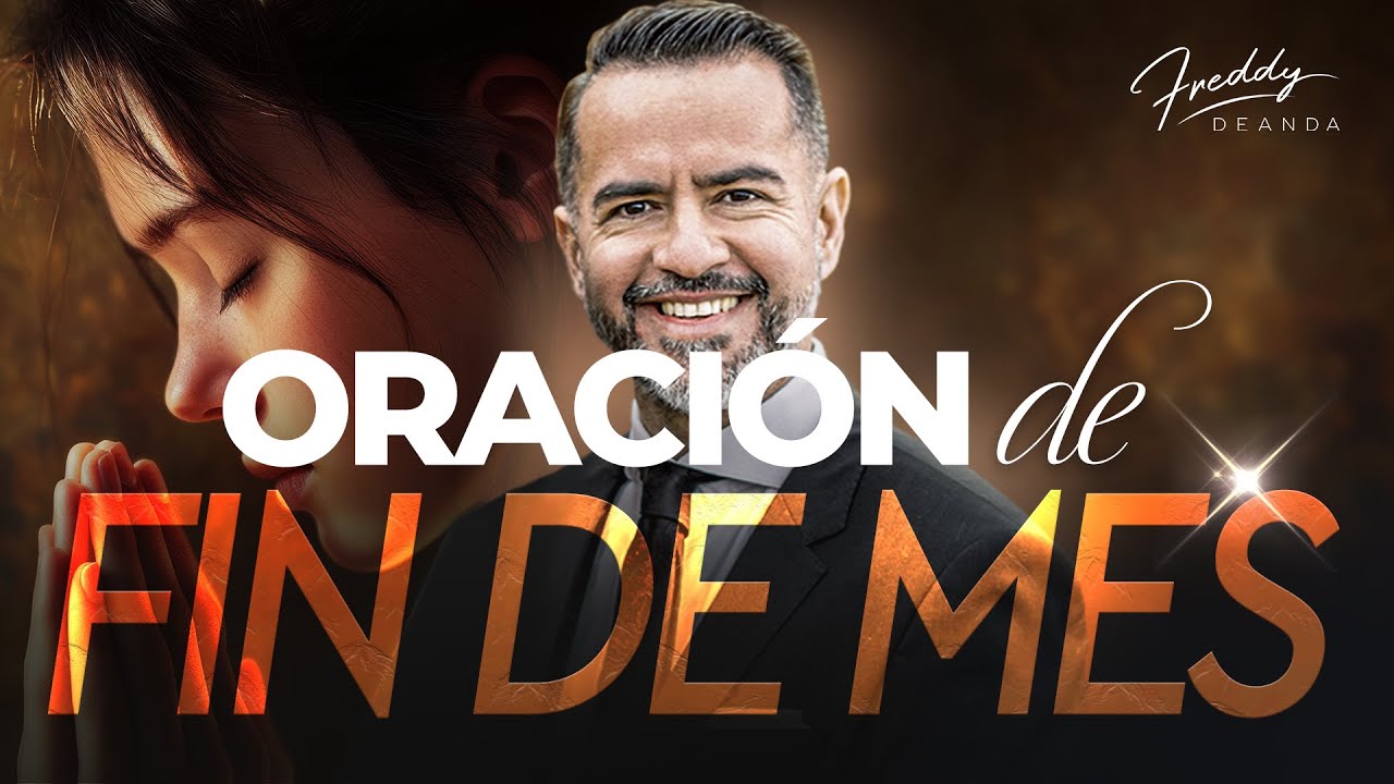 Oración de la Mañana de GRATITUD por un fin de mes | Freddy DeAnda ...