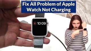 100% Fix Apple Watch Not Charging Issues-Fast and Easy Solutions