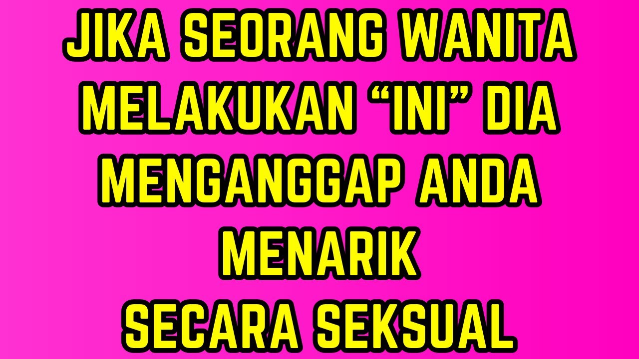 Jika Seorang Wanita Melakukan “INI” Dia Menganggap Anda Menarik Secara Seksual